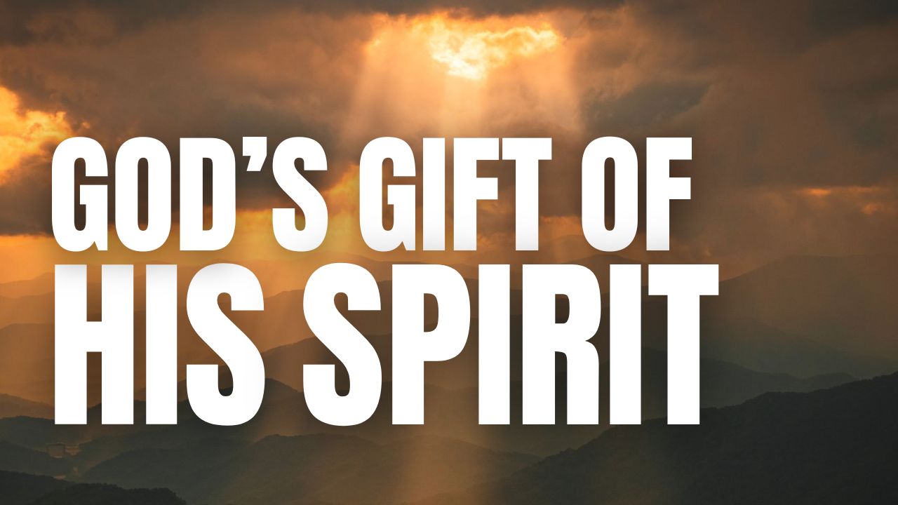 Gods gift of His Spirit thumb